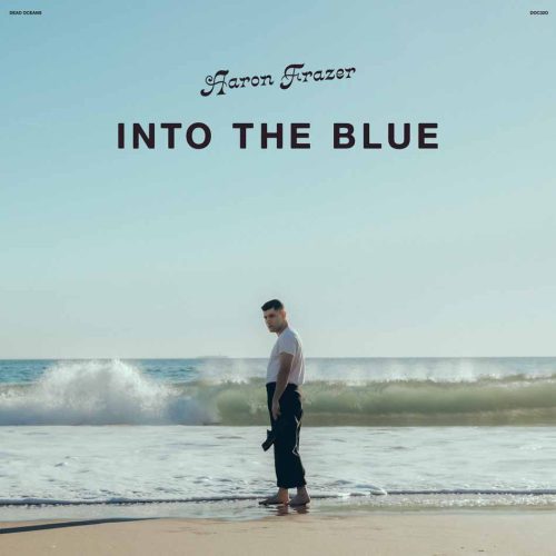 Aaron Frazer Into the Blue