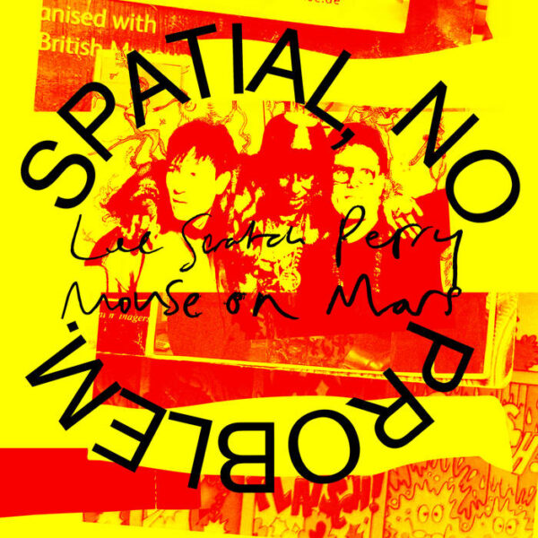 copertina lee "scratch" perry & mouse on mars spatial, no problem