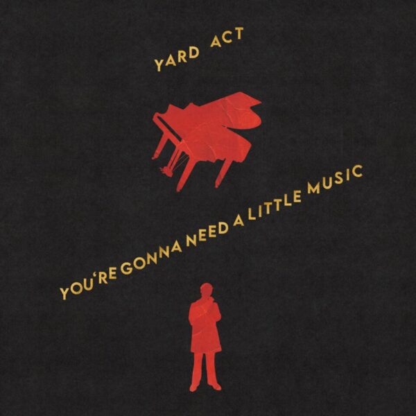 copertina yard act you're gonna need a little music