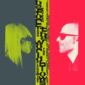 Erykah badu & the alchemist Before the world blows